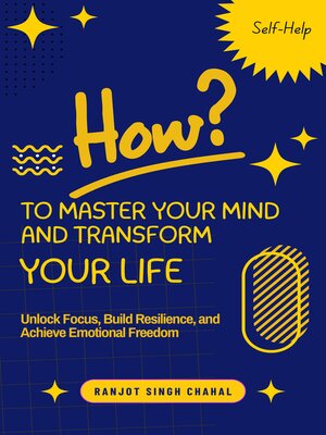 cover image of How to Master Your Mind and Transform Your Life